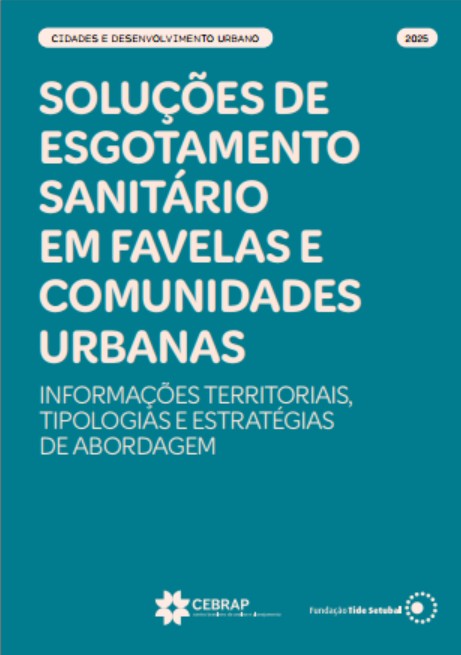 SOLUÇÕES DE ESGOTAMENTO SANITÁRIO EM FAVELAS E COMUNIDADES URBANAS – INFORMAÇÕES TERRITORIAIS, TIPOLOGIAS E ESTRATÉGIAS DE ABORDAGEM